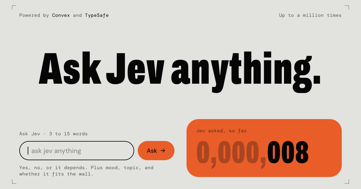 Ask Jev anything, for real